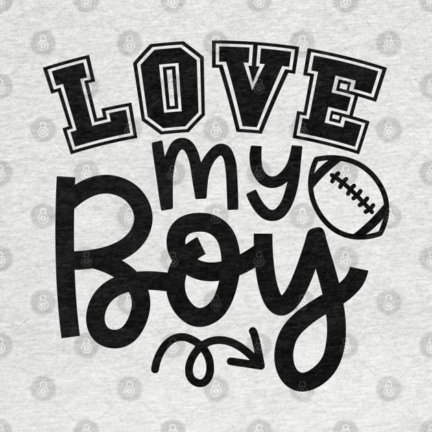 Love My Boy Football Mom Cute by GlimmerDesigns